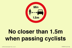 No closer than 1.5m when passing cyclists